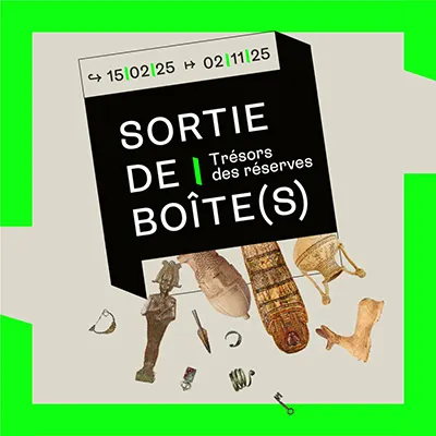 Exposition Sortie de boîte(s). Trésors des réserves