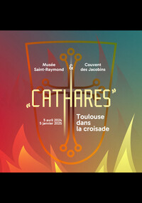 Exposition Cathares. Toulouse dans la croisade