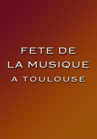 La Fête de la Musique 2025 à Toulouse